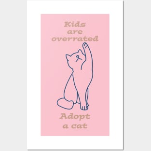 Kids are overrated adopt a cat Posters and Art